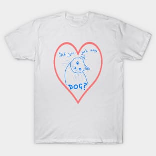 Kawaii Cat - Did you just say dog? T-Shirt